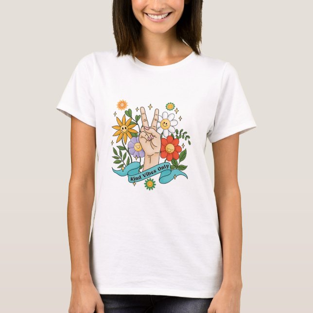 Flowers Are Always A Good T-Shirt (Front)