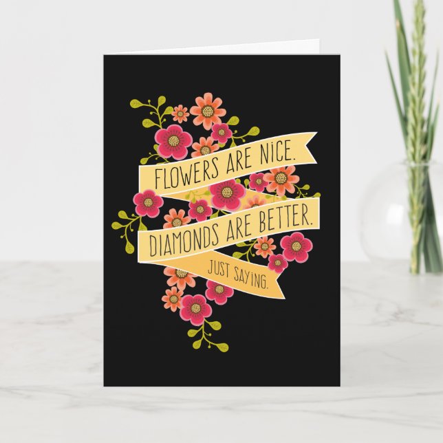 Flowers are Nice, Diamonds are Better Funny Love Holiday Card (Front)