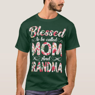 Flowers Blessed To Be Called Mum And Grandma Mothe T-Shirt