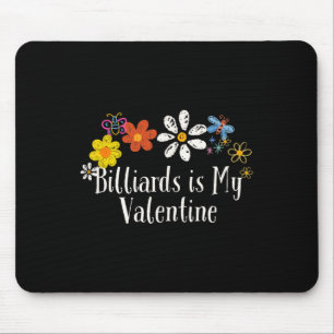 Flowers Drawing Billiards Is My Valentine Funny 20 Mouse Mat