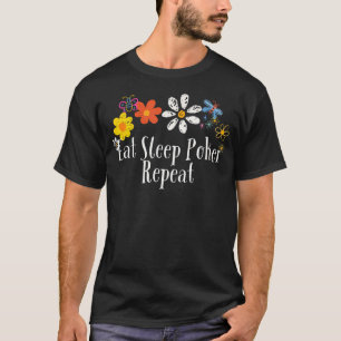 Flowers Drawing Eat Sleep Poker Repeat Funny 2024 T-Shirt
