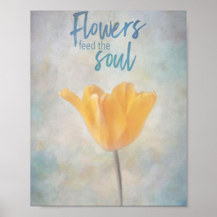 Flowers Feed The Soul Poster