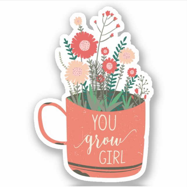 Flowers Floral Saying Cute You Grow Girl  (Front)