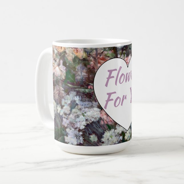 Flowers For You Coffee Mug (Front Left)