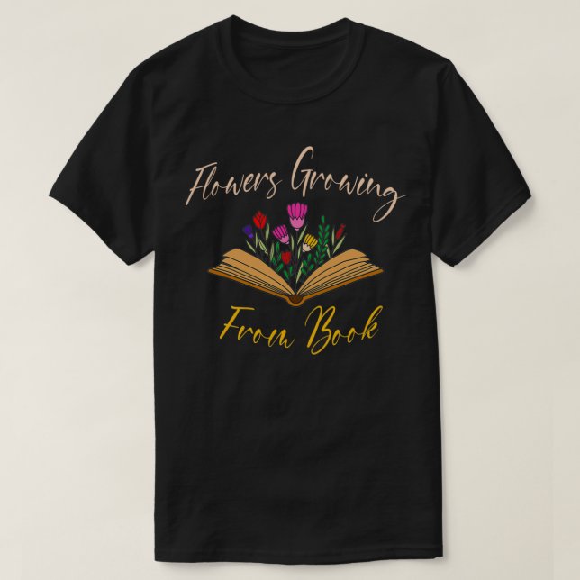 Flowers growing from book Funny Gift T-Shirt (Design Front)
