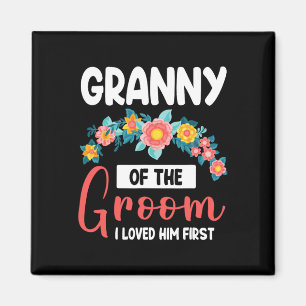 Flowers Happy Wedding Granny Of The Groom I Loved Magnet
