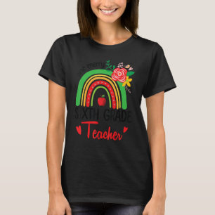Flowers Hearts Rainbow One Merry Sixth Grade Teach T-Shirt