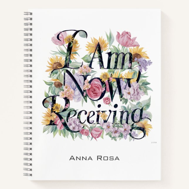 *~* Flowers I AM NOW RECEIVING 1 AP85 Manifesting Notebook (Front)