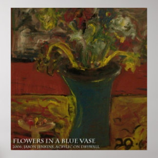 FLOWERS IN A BLUE VASE POSTER
