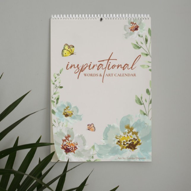 Flowers Watercolor Art Inspirational words artist Calendar (Inspirational Words and Art calendar by Lorena Depante - 12 month unique pages.)