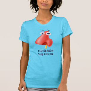 Flu Season Keep Distance Runny Nose Health Humour T-Shirt