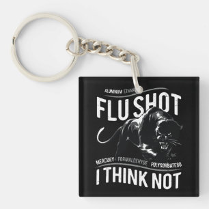 Flu Shot Think Not - Key Ring