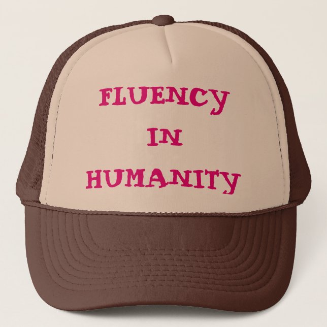 Fluency In Humanity Trucker Hat (Front)