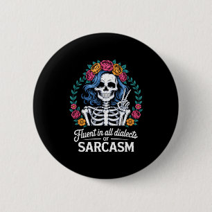 Fluent In All Dialects Of Sarcasm Funny Quote Adul 6 Cm Round Badge