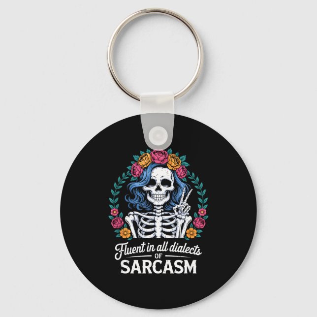 Fluent In All Dialects Of Sarcasm Funny Quote Adul Key Ring (Front)