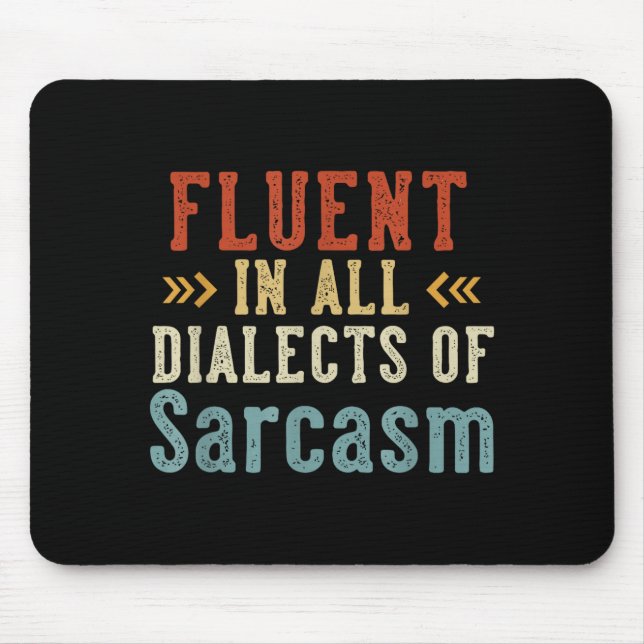 Fluent In All Dialects Of Sarcasm Retro Style  Mouse Mat (Front)