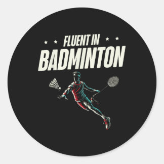 Fluent In Badminton Player Shuttle Classic Round Sticker