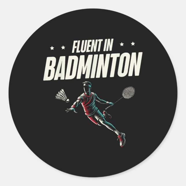 Fluent In Badminton Player Shuttle  Classic Round Sticker (Front)