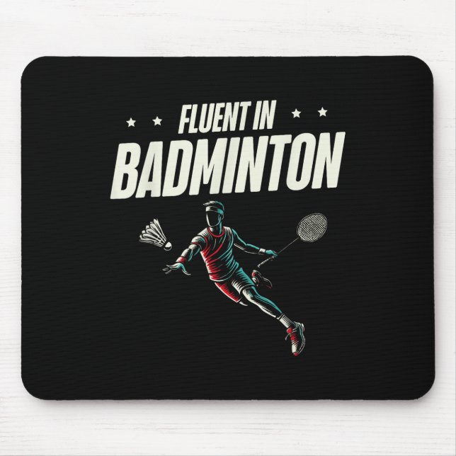 Fluent In Badminton Player Shuttle  Mouse Mat (Front)