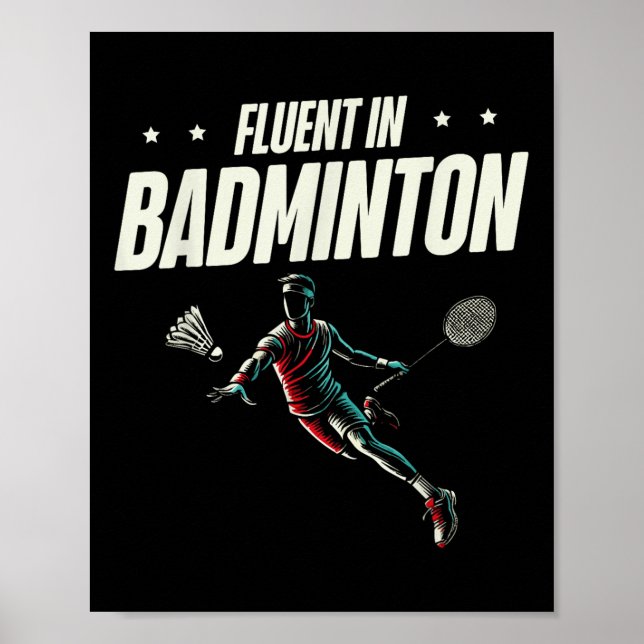 Fluent In Badminton Player Shuttle  Poster (Front)
