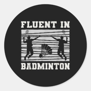 Fluent In Badminton Shuttle Rackets Fun  Classic Round Sticker
