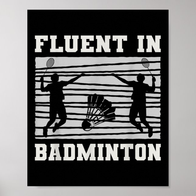 Fluent In Badminton Shuttle Rackets Fun  Poster (Front)