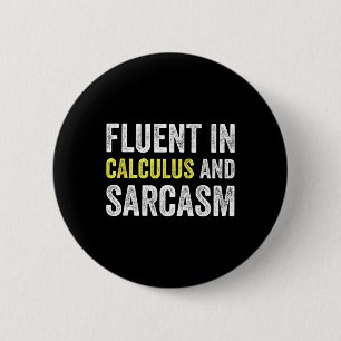 Fluent In Calculus And Sarcasm Funny Teacher Schoo 6 Cm Round Badge
