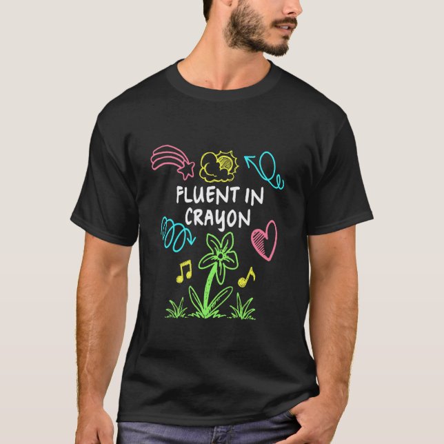 Fluent In Crayon  Elementary Teacher Appreciation T-Shirt (Front)