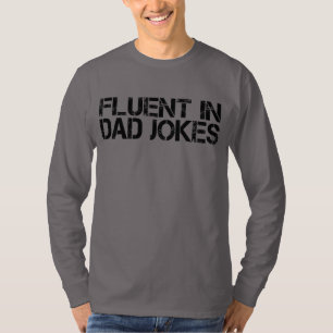 Fluent In Dad Jokes Funny Father’s Day  T-Shirt