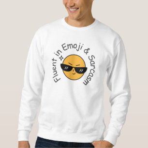 “Fluent in Emoji and Sarcasm” Funny Sweatshirt