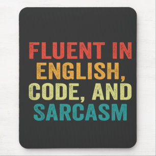 Fluent In English Code and Sarcasm Funny Coding    Mouse Mat