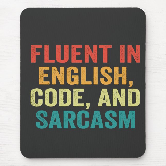 Fluent In English Code and Sarcasm Funny Coding    Mouse Mat (Front)