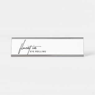Fluent in Eye Rolling – A Sarcastic  Desk Name Plate