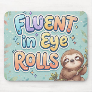 Fluent in Eye Rolling Funny Sloth and Quote Mouse Mat