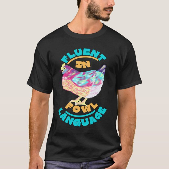 Fluent In Fowl Language Bright Colours Chicken T-Shirt (Front)