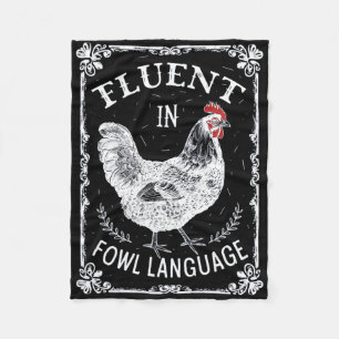 Fluent In Fowl Language - Funny Chicken Farm Vibe  Fleece Blanket