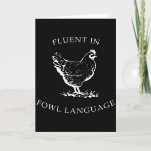 Fluent In Fowl Language Funny Chicken Lovers Fathe Card