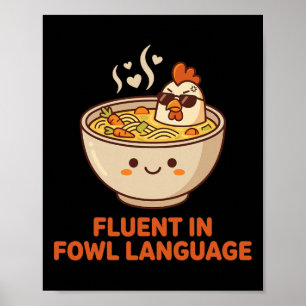 Fluent In Fowl Language Funny Chicken Noodle Pho S Poster