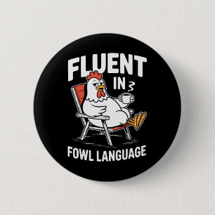 Fluent In Fowl Language Funny Chicken Pun, Poultry 6 Cm Round Badge