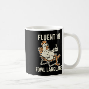 Fluent In Fowl Language Funny Chicken Pun, Poultry Coffee Mug