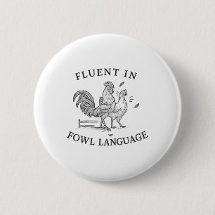 Fluent In Fowl Language Funny Chicken Rooster Pun 6 Cm Round Badge