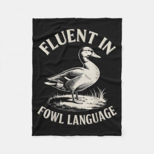 Fluent In Fowl Language Funny Duck Lover Farm Duck Fleece Blanket