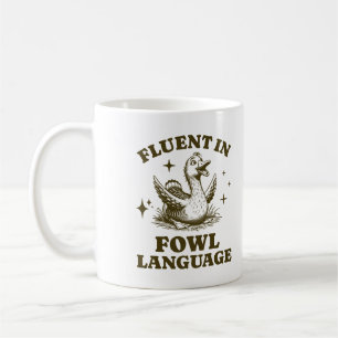 Fluent In Fowl Language Funny Duck Lover Farm Life Coffee Mug