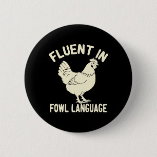 Fluent In Fowl Language Funny Farm Animal Chicken 6 Cm Round Badge