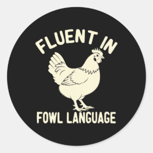 Fluent In Fowl Language Funny Farm Animal Chicken Classic Round Sticker
