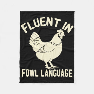 Fluent In Fowl Language Funny Farm Animal Chicken Fleece Blanket