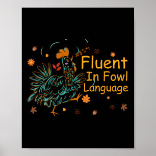 Fluent In Fowl Language Funny Novelty Chicken Pet  Poster
