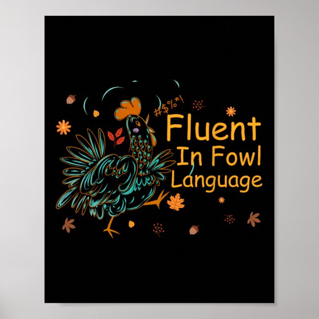 Fluent In Fowl Language Funny Novelty Chicken Pet  Poster (Front)