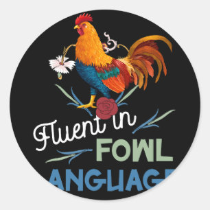 Fluent In Fowl Language Funny Novelty Crazy Chicke Classic Round Sticker