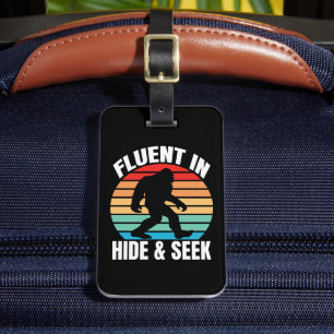 Fluent in Hide and Seek Funny Bigfoot  Luggage Tag